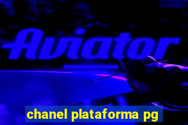 chanel plataforma pg