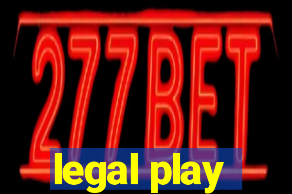 legal play