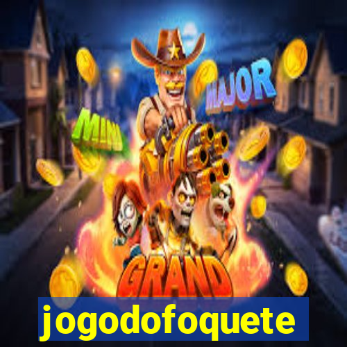 jogodofoquete