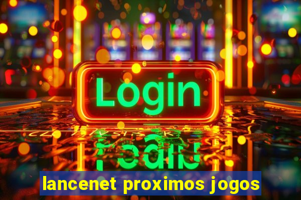 lancenet proximos jogos