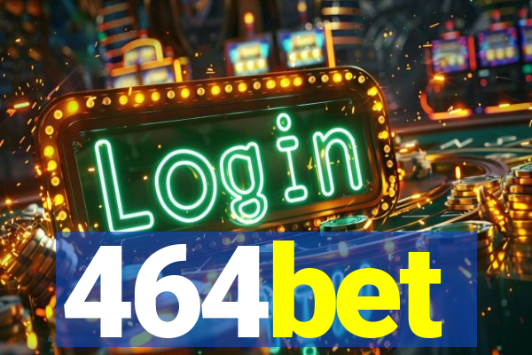 464bet