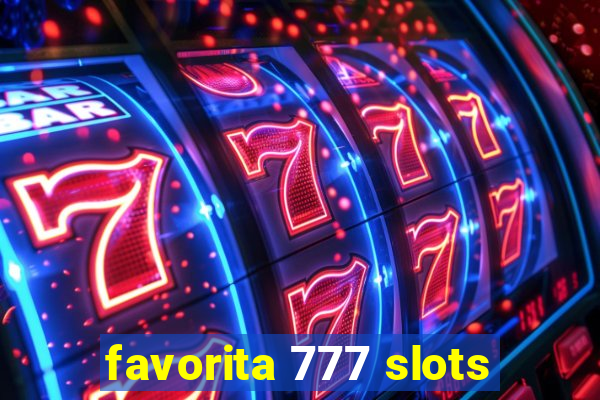 favorita 777 slots