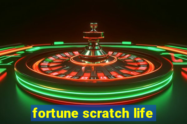 fortune scratch life