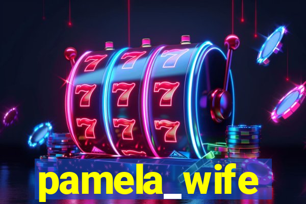 pamela_wife