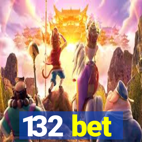 132 bet