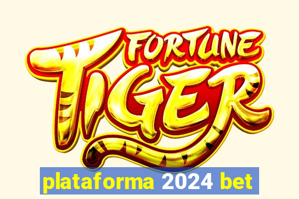 plataforma 2024 bet