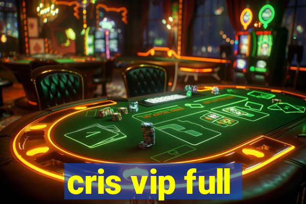 cris vip full