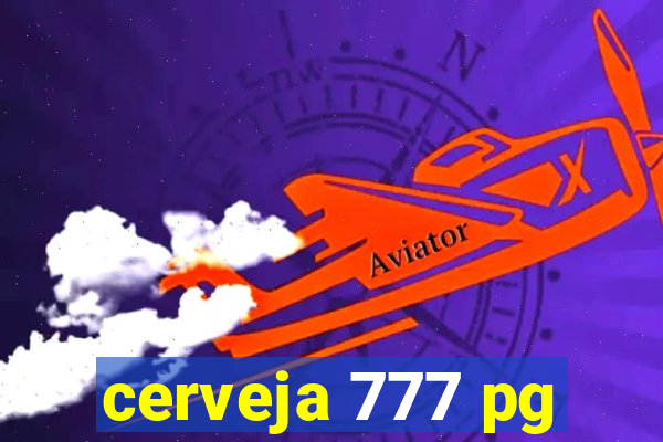 cerveja 777 pg