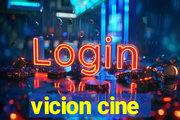 vicion cine