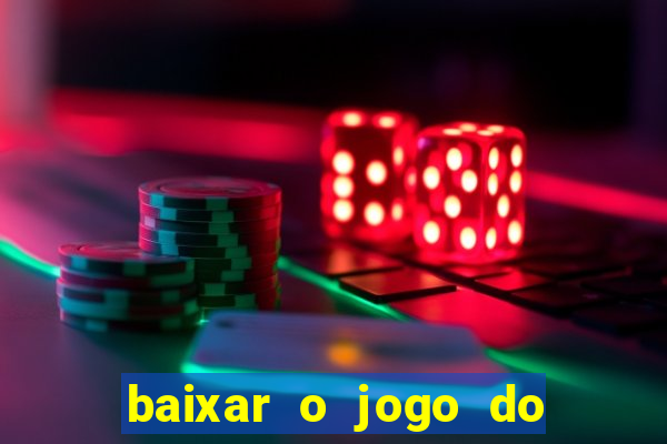 baixar o jogo do candy crush