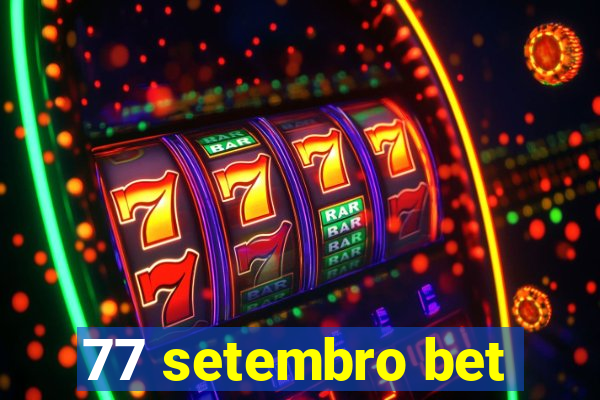 77 setembro bet