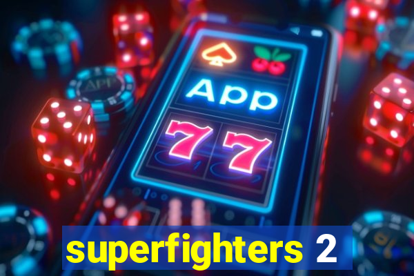 superfighters 2