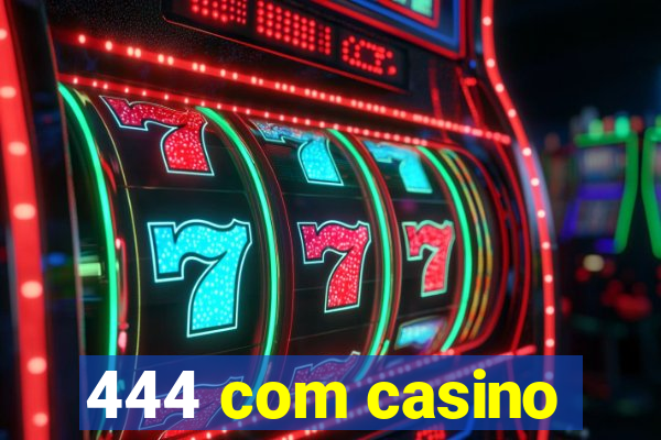 444 com casino