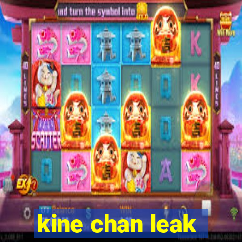 kine chan leak