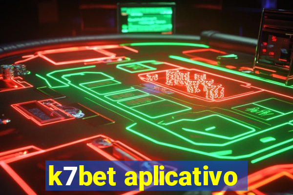 k7bet aplicativo