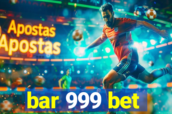 bar 999 bet