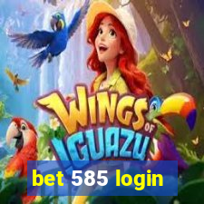 bet 585 login