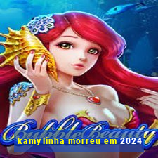 kamylinha morreu em 2024