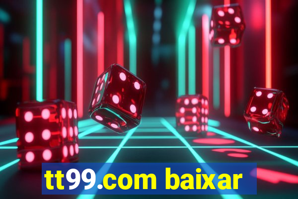 tt99.com baixar