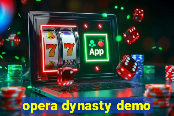 opera dynasty demo