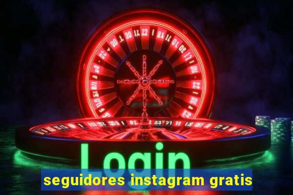 seguidores instagram gratis