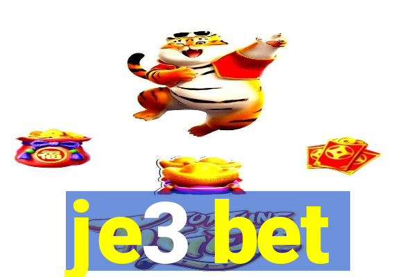 je3 bet