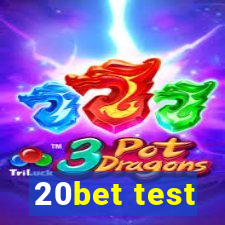 20bet test