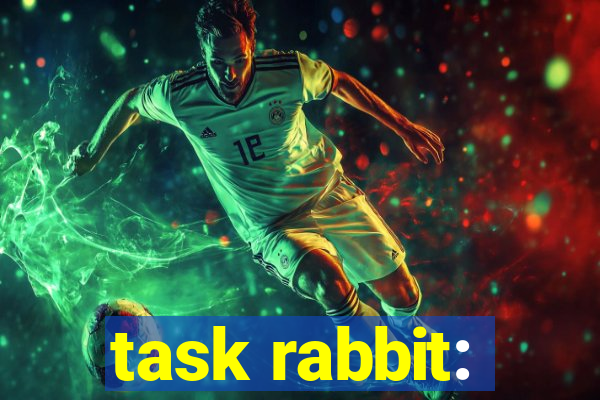 task rabbit: