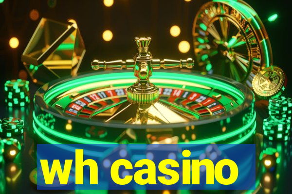 wh casino