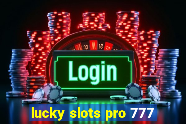 lucky slots pro 777