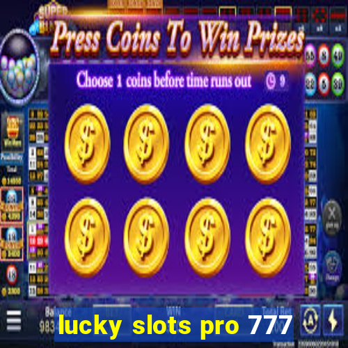 lucky slots pro 777