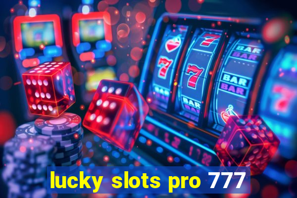 lucky slots pro 777