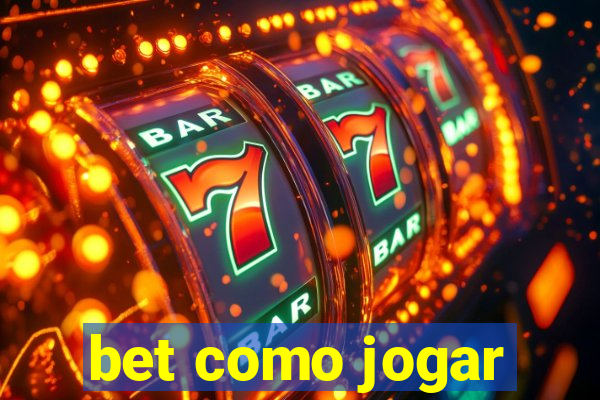 bet como jogar