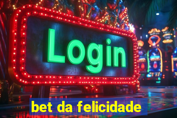 bet da felicidade