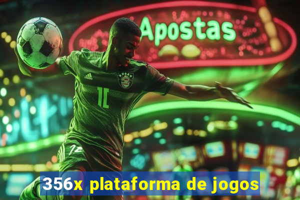 356x plataforma de jogos