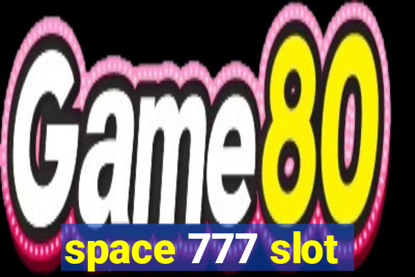 space 777 slot