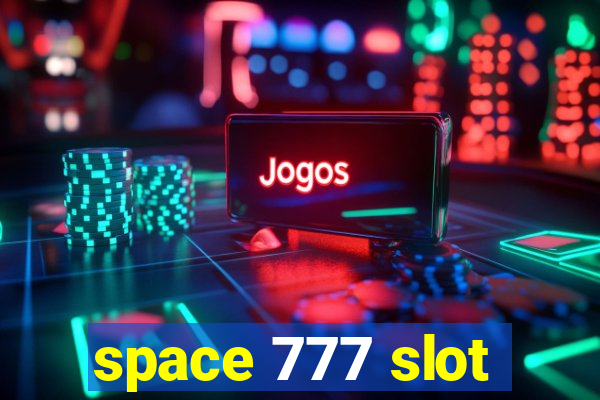 space 777 slot