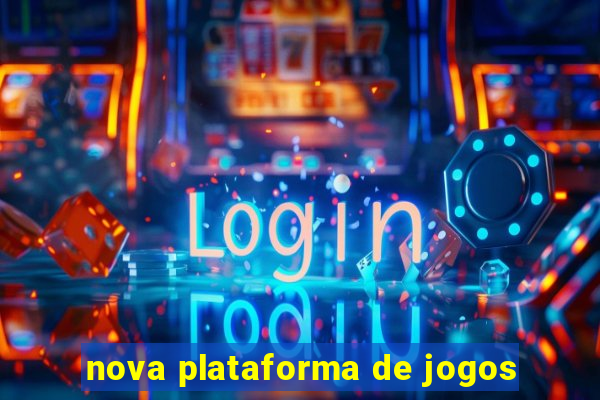 nova plataforma de jogos