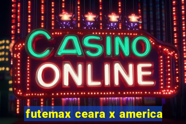 futemax ceara x america