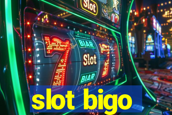 slot bigo