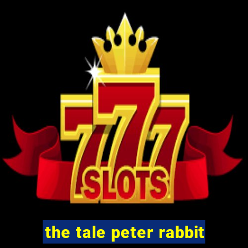 the tale peter rabbit