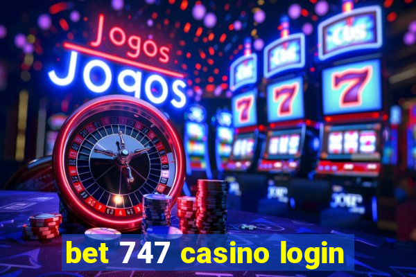 bet 747 casino login