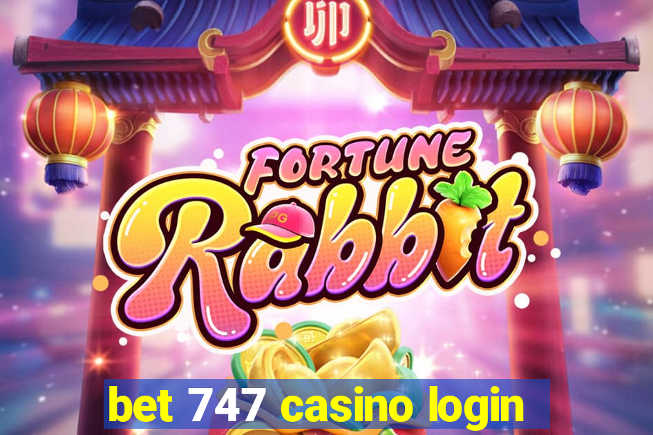 bet 747 casino login