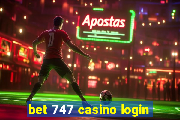 bet 747 casino login