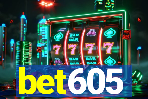 bet605