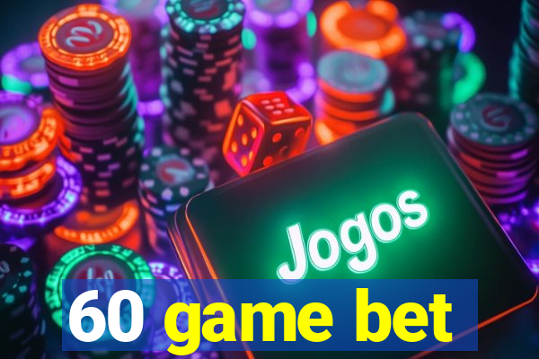 60 game bet