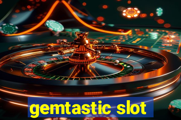 gemtastic slot