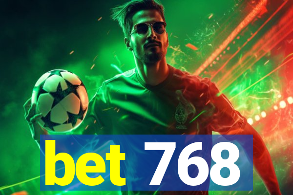 bet 768