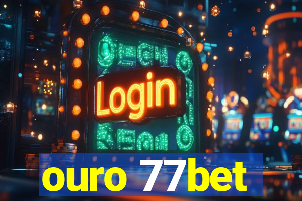 ouro 77bet