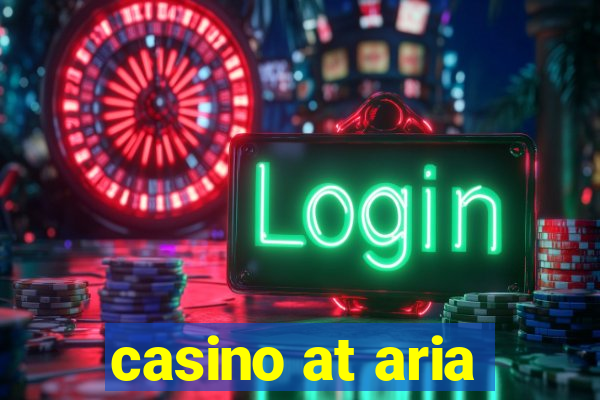 casino at aria